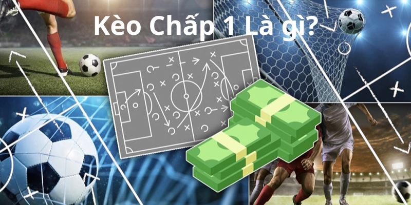 kèo chấp 1 là gì